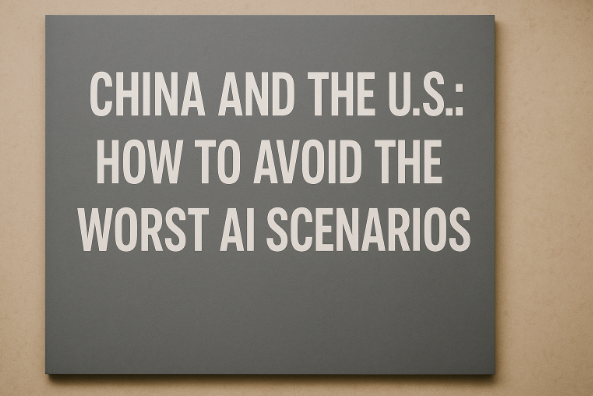 China and the U.S.: How to Avoid the Worst AI Scenarios